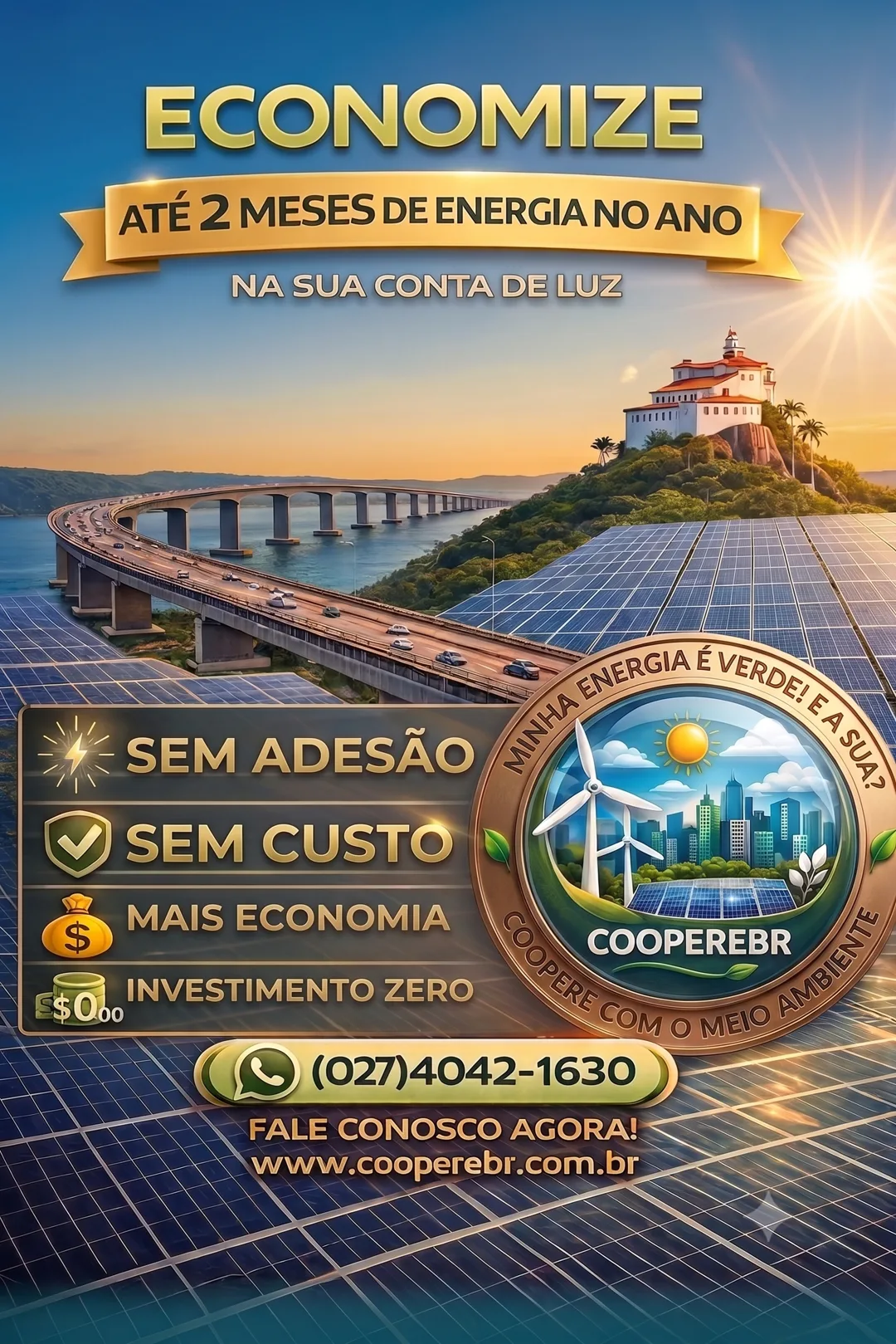 Economize até 2 meses de energia no ano na sua conta de luz: sem adesão, sem custo, mais economia e investimento zero. Fale conosco: (027) 4042-1630.